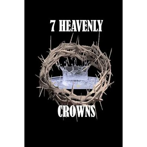 7 Heavenly Crowns - Paperback