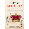 Royal Audacity: Battle for the crown and crude oil royalty - Paperback