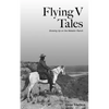 Flying V Tales: Growing Up on the Matador Ranch - Paperback