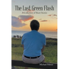 The Last Green Flash: A Collection of Short Stories - Paperback