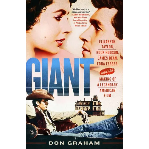 Giant: Elizabeth Taylor, Rock Hudson, James Dean, Edna Ferber, and the Making of a Legendary American Film - Paperback
