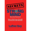 SECRETS of a Strong Mind (2nd edition): How to Build Inner Strength to Overcome Life's Obstacles - Hardcover