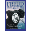 Freud, Biologist of the Mind: Beyond the Psychoanalytic Legend, with a New Preface by the Author - Paperback