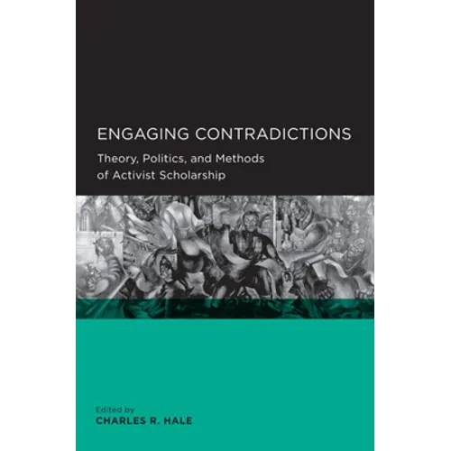 Engaging Contradictions: Theory, Politics, and Methods of Activist Scholarship - Paperback