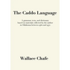 The Caddo Language: A grammar, texts, and dictionary based on materials collected by the author in Oklahoma between 1960 and 1970 - Paperback