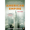 American Empire: The Rise of a Global Power, the Democratic Revolution at Home, 1945-2000 - Paperback