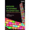 Negotiating the Sustainable Development Goals: A transformational agenda for an insecure world - Paperback