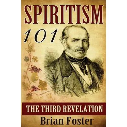Spiritism 101: The Third Revelation - Paperback