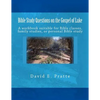 Bible Study Questions on the Gospel of Luke: A workbook suitable for Bible classes, family studies, or personal Bible study - Paperback