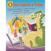 Once Upon a Time: Using Storytelling, Creative Drama, and Reader's Theater with Children in Grades Prek-6 - Paperback