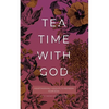 Tea Time with God: Heartwarming Insights to Refresh your Soul - Paperback