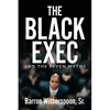 The Black Exec: And the Seven Myths - Paperback