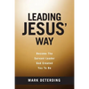Leading Jesus' Way: Become The Servant Leader God Created You To Be - Paperback