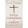 Total Commitment to Christ: What Is It? (Updated Edition) - Paperback