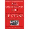 All Governments Lie: The Life and Times of Rebel Journalist I. F. Stone - Paperback