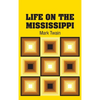 Life on the Mississippi - Hardcover