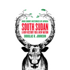 South Sudan: A New History for a New Nation - Paperback