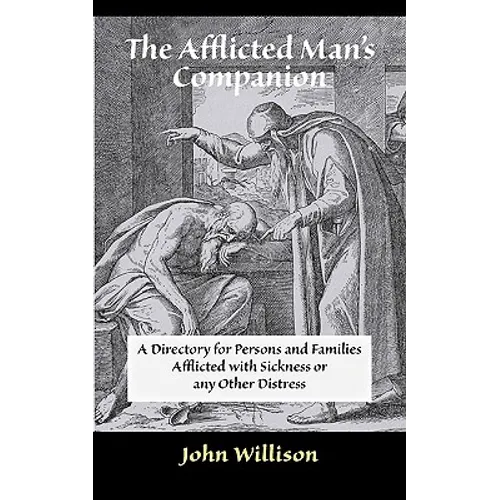 The Afflicted Man's Companion: For the Sick and Troubled - Paperback