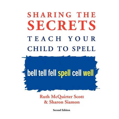 Sharing the Secrets: Teach Your Child to Spell, 2nd Edition - Paperback