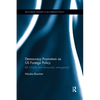 Democracy Promotion as Us Foreign Policy: Bill Clinton and Democratic Enlargement - Paperback