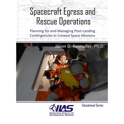 Spacecraft Egress and Rescue Operations: Planning for and Managing Post-Landing Contingencies in Crewed Space Missions - Hardcover