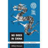 No Dogs in China: A Report on China Today - Paperback