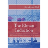 The Elman Induction: Unpacking the Theory and Practice of One of the Most Popular Hypnotic Inductions in the World - Paperback