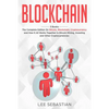 Blockchain: 3 Books - The Complete Edition on Bitcoin, Blockchain, Cryptocurrency and How It All Works Together In Bitcoin Mining, Investing and Other - Paperback