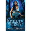 Immortal World: A Fun Fast-Paced Urban Fantasy: The Imogen Gray Series Book Three - Paperback
