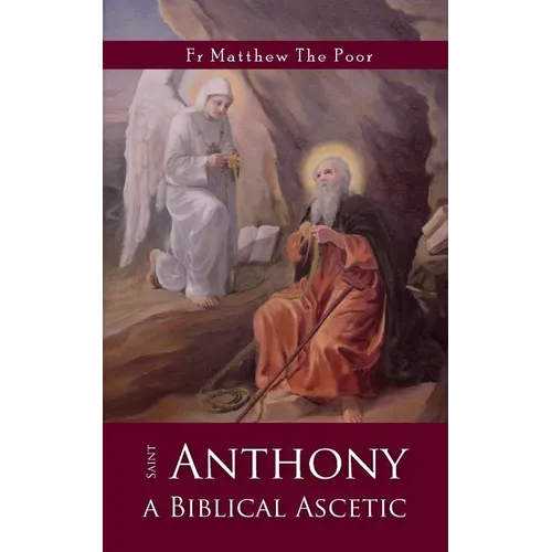 St Anthony: A Biblical Ascetic - Paperback