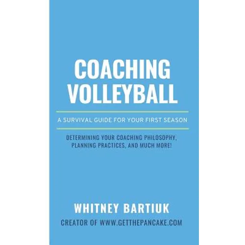 Coaching Volleyball: A Survival Guide for Your First Season - Paperback