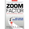 Zoom Factor for the Enterprise Architect: How to Focus and Accelerate Your Career - Paperback