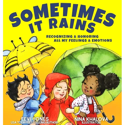 Sometimes It Rains: Recognizing and Honoring All My Feelings and Emotions - Hardcover