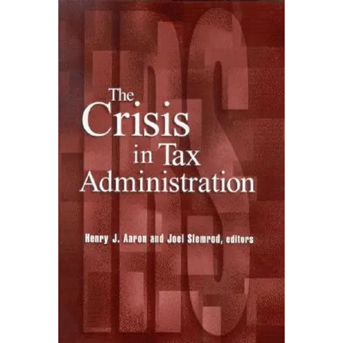The Crisis in Tax Administration - Paperback