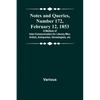 Notes and Queries, Number 172, February 12, 1853; A Medium of Inter-communication for Literary Men, Artists, Antiquaries, Genealogists, etc - Paperback