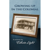 Growing Up in the Colonial - Paperback