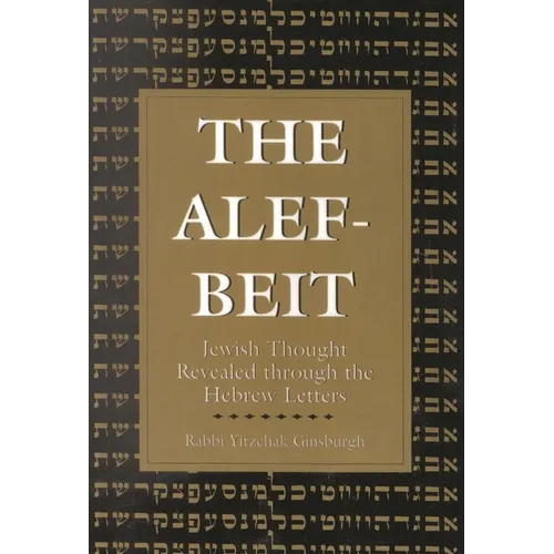 The Alef-Beit: Jewish Thought Revealed Through the Hebrew Letters - Paperback