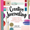 Creative Journaling: A Guide to Over 100 Techniques and Ideas for Amazing Dot Grid, Junk, Mixed-Media, and Travel Pages - Paperback