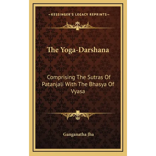 The Yoga-Darshana: Comprising The Sutras Of Patanjali With The Bhasya Of Vyasa - Hardcover