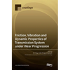 Friction, Vibration and Dynamic Properties of Transmission System under Wear Progression - Hardcover