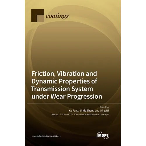 Friction, Vibration and Dynamic Properties of Transmission System under Wear Progression - Hardcover