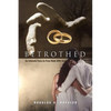 Betrothed: An Intimate Face-To-Face Walk with God - Paperback