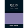 Simon Girty: "The White Savage"; A Romance Of The Border - Paperback