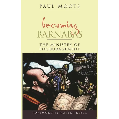 Becoming Barnabas: The Ministry of Encouragement - Paperback