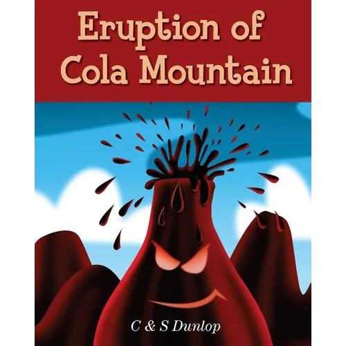 Children's Books: "Eruption of Cola Mountain" Illustrated Children's Stories for Kids Ages 4-8 - Paperback