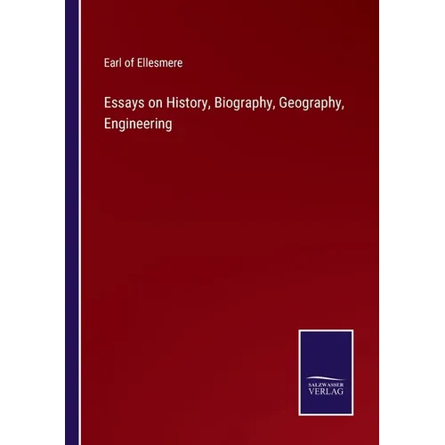 Essays on History, Biography, Geography, Engineering - Paperback
