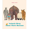 Animals Brag about Their Bottoms - Hardcover
