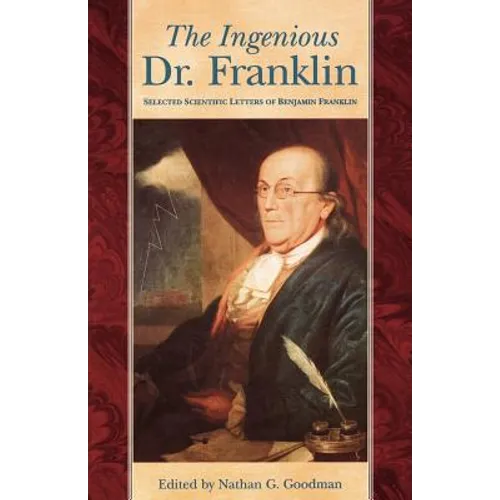 Ingenious Dr. Franklin: Selected Scientific Letters of Benjamin Franklin - Paperback