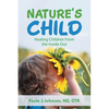 Nature's Child: Healing Children from the Inside Out - Paperback