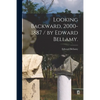Looking Backward, 2000-1887 / by Edward Bellamy. - Paperback